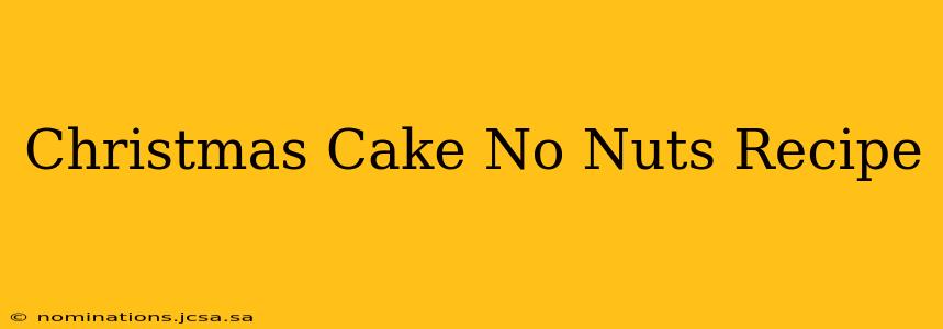 Christmas Cake No Nuts Recipe