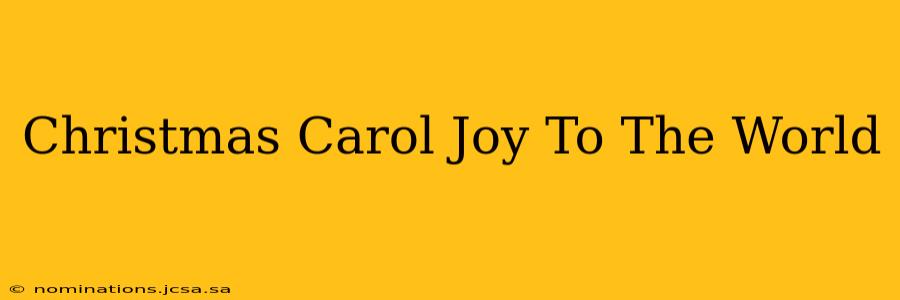 Christmas Carol Joy To The World