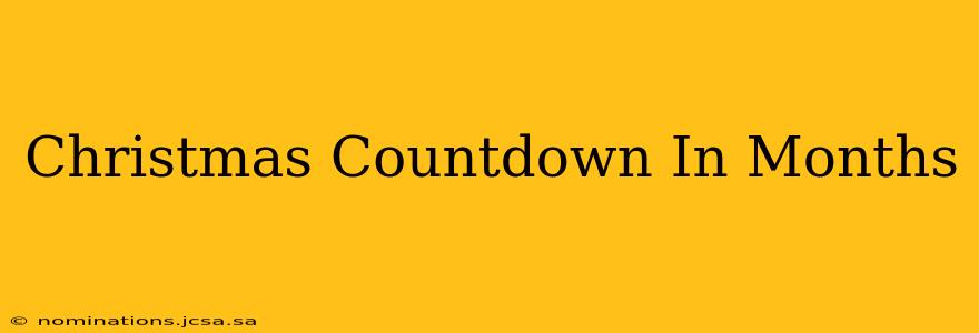 Christmas Countdown In Months