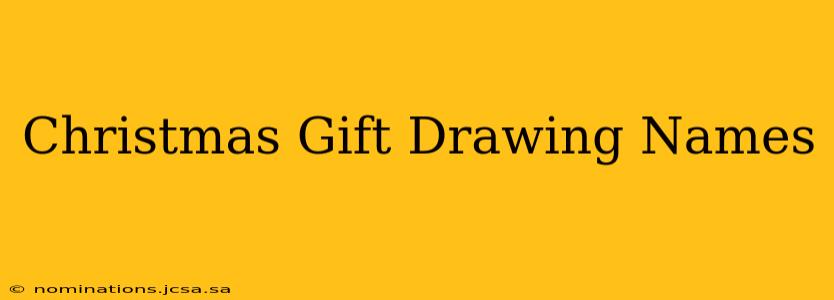 Christmas Gift Drawing Names