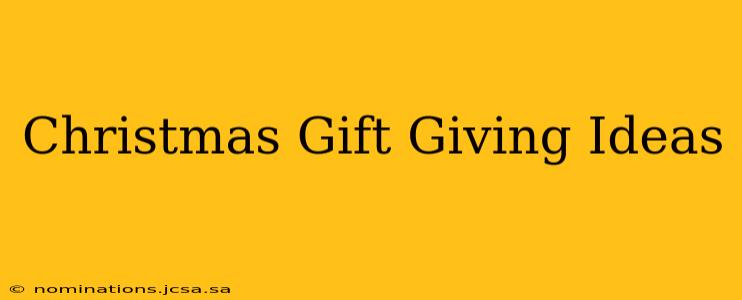 Christmas Gift Giving Ideas