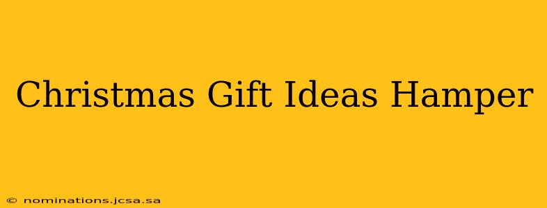 Christmas Gift Ideas Hamper