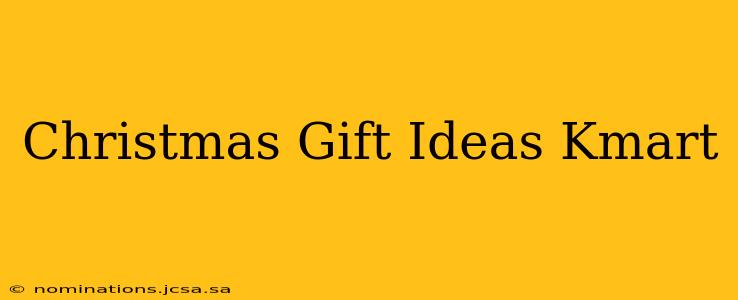 Christmas Gift Ideas Kmart