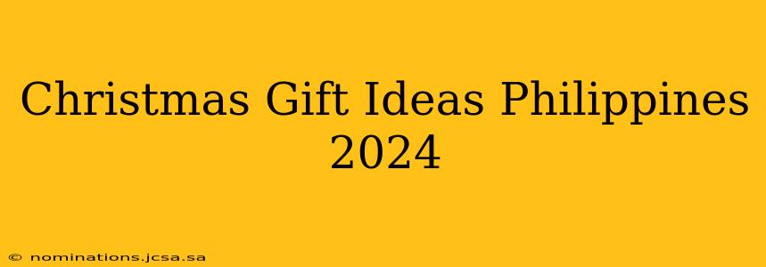 Christmas Gift Ideas Philippines 2024