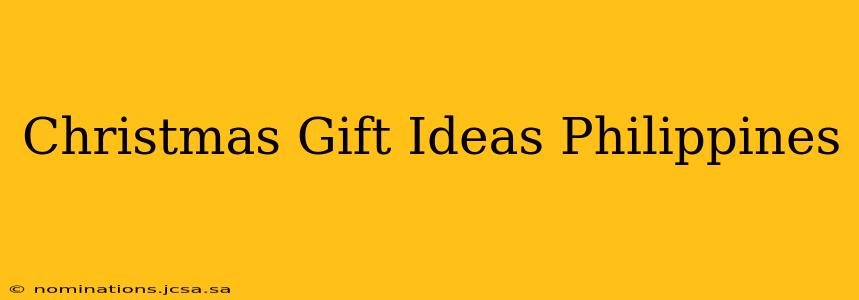 Christmas Gift Ideas Philippines
