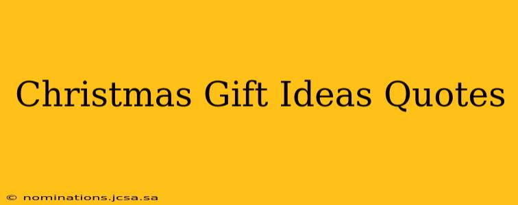 Christmas Gift Ideas Quotes