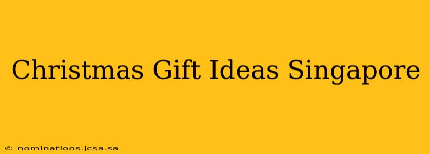 Christmas Gift Ideas Singapore