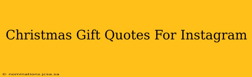 Christmas Gift Quotes For Instagram