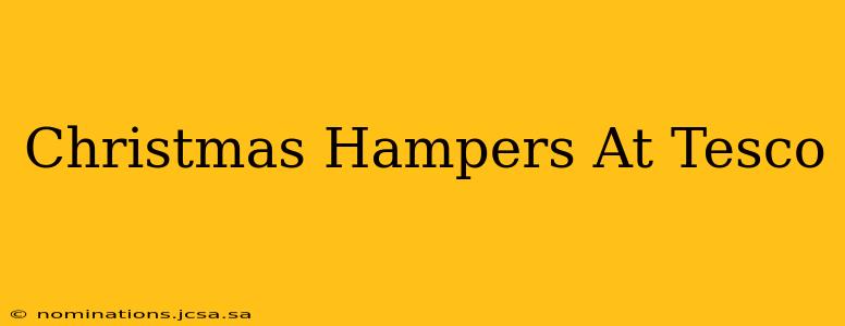 Christmas Hampers At Tesco
