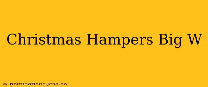 Christmas Hampers Big W