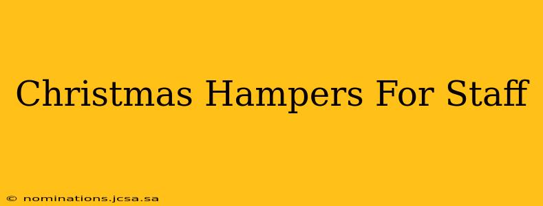 Christmas Hampers For Staff