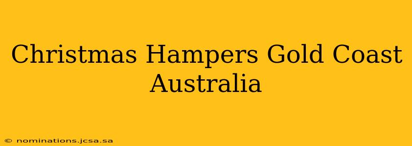 Christmas Hampers Gold Coast Australia