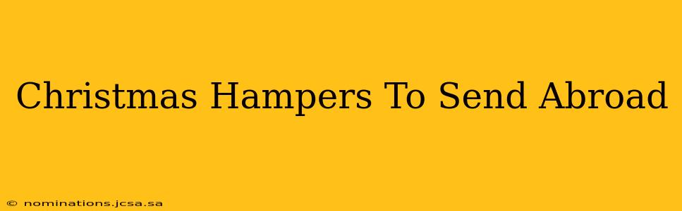 Christmas Hampers To Send Abroad