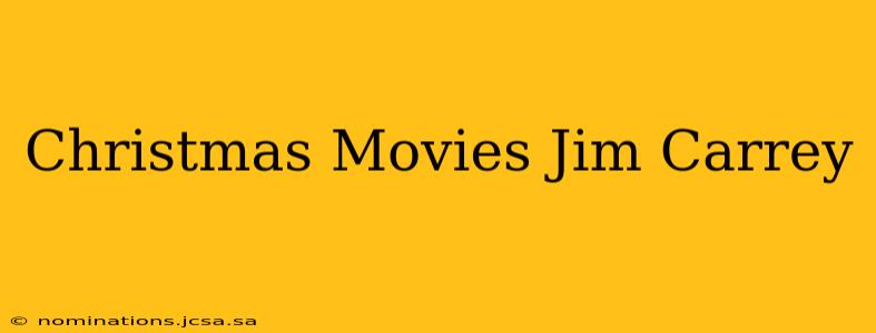 Christmas Movies Jim Carrey