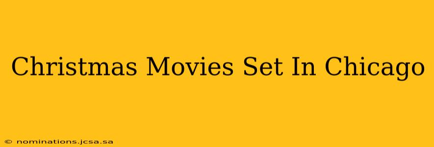 Christmas Movies Set In Chicago