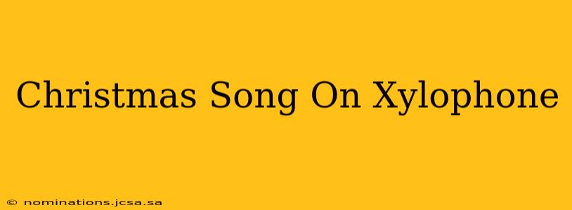 Christmas Song On Xylophone