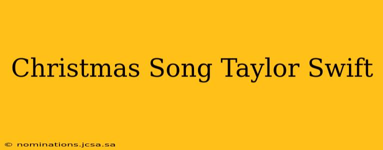 Christmas Song Taylor Swift