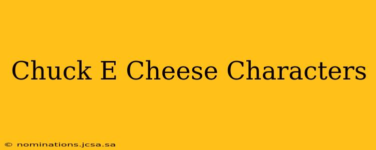 Chuck E Cheese Characters