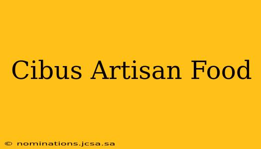 Cibus Artisan Food