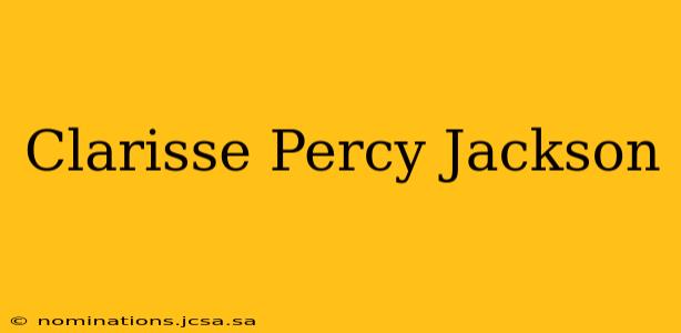 Clarisse Percy Jackson