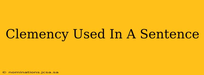 Clemency Used In A Sentence