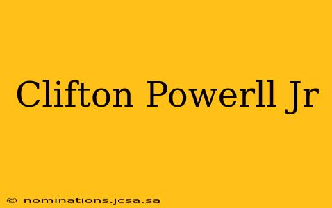 Clifton Powerll Jr
