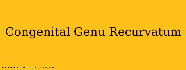 Congenital Genu Recurvatum