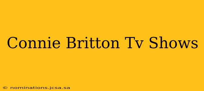 Connie Britton Tv Shows