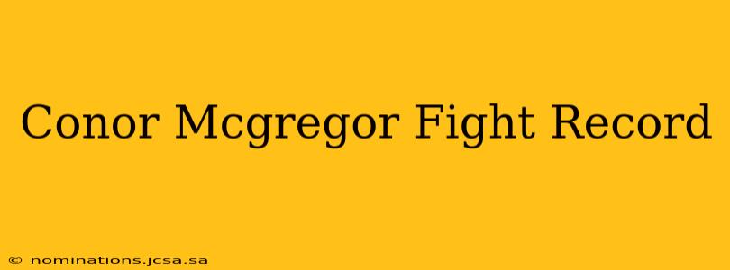 Conor Mcgregor Fight Record