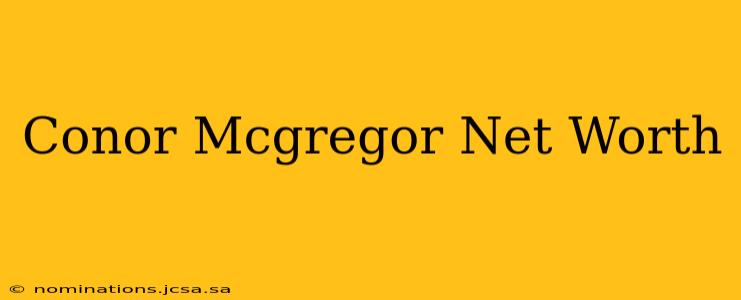 Conor Mcgregor Net Worth