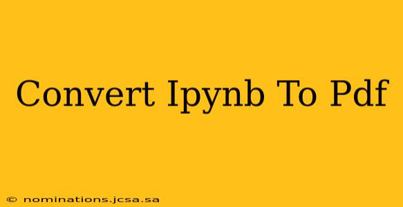 Convert Ipynb To Pdf