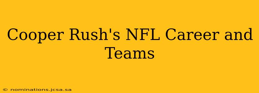 Cooper Rush's NFL Career and Teams