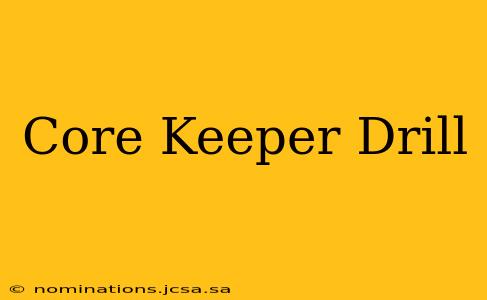 Core Keeper Drill