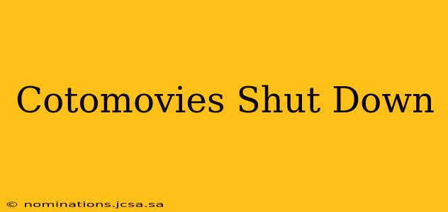 Cotomovies Shut Down
