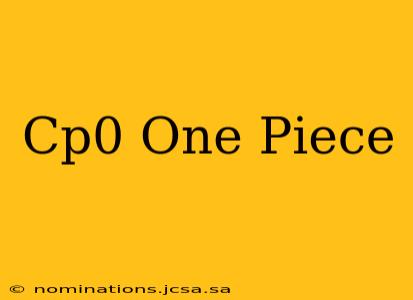 Cp0 One Piece