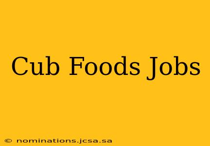 Cub Foods Jobs