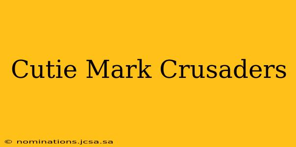 Cutie Mark Crusaders