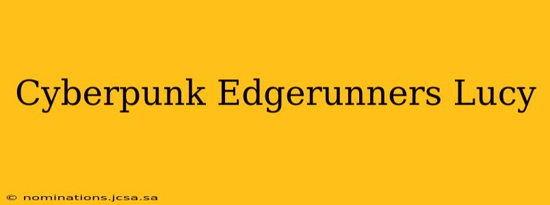 Cyberpunk Edgerunners Lucy