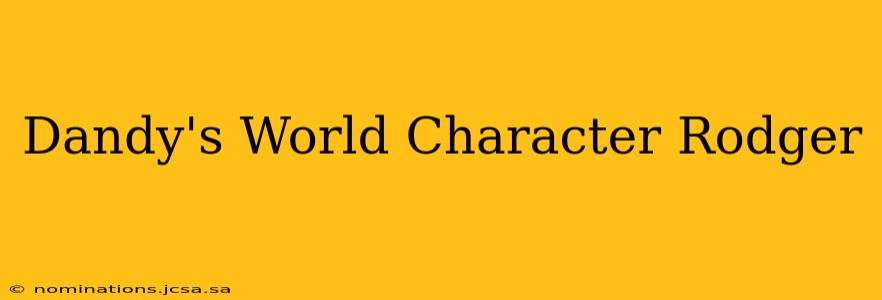 Dandy's World Character Rodger
