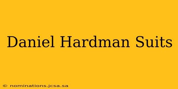 Daniel Hardman Suits