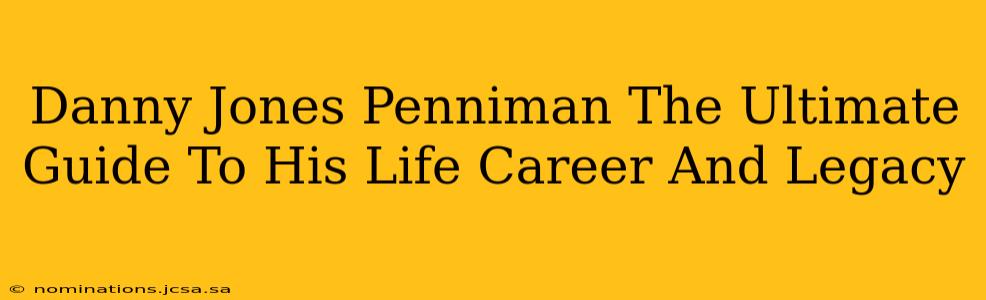 Danny Jones Penniman The Ultimate Guide To His Life Career And Legacy
