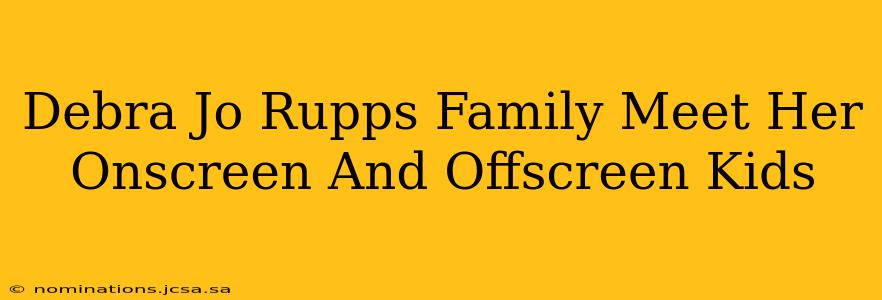 Debra Jo Rupps Family Meet Her Onscreen And Offscreen Kids