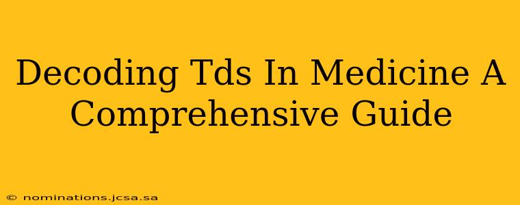 Decoding Tds In Medicine A Comprehensive Guide