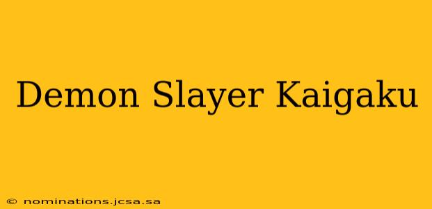 Demon Slayer Kaigaku