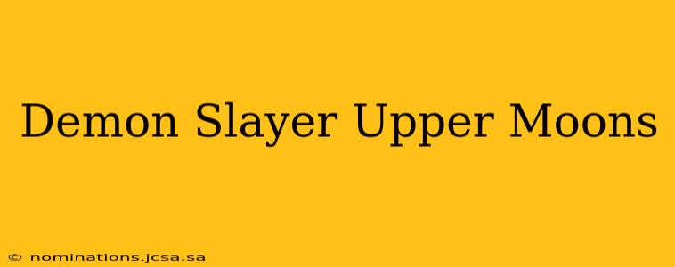 Demon Slayer Upper Moons