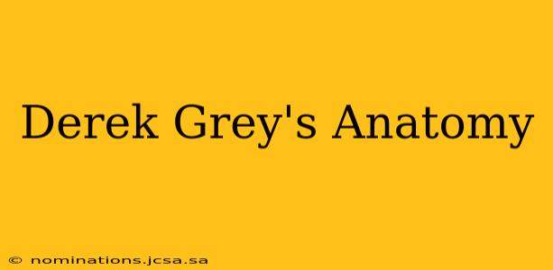 Derek Grey's Anatomy