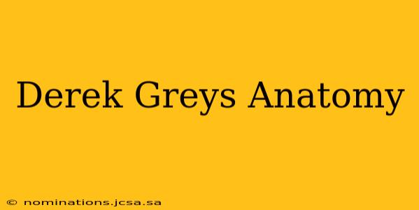Derek Greys Anatomy