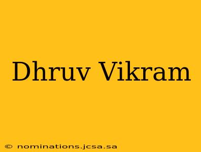 Dhruv Vikram