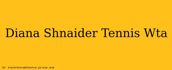 Diana Shnaider Tennis Wta