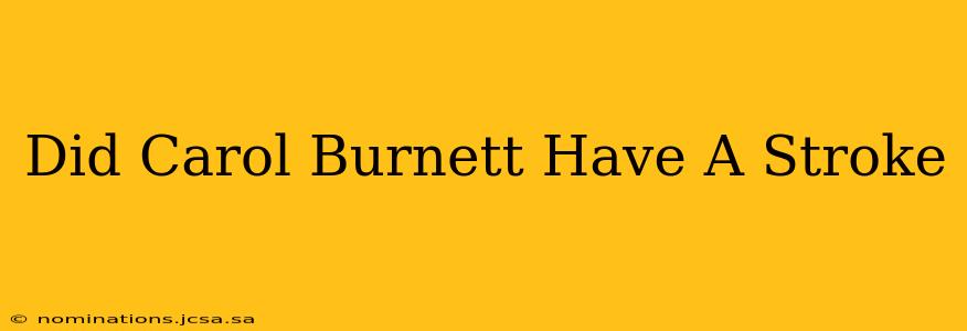 Did Carol Burnett Have A Stroke